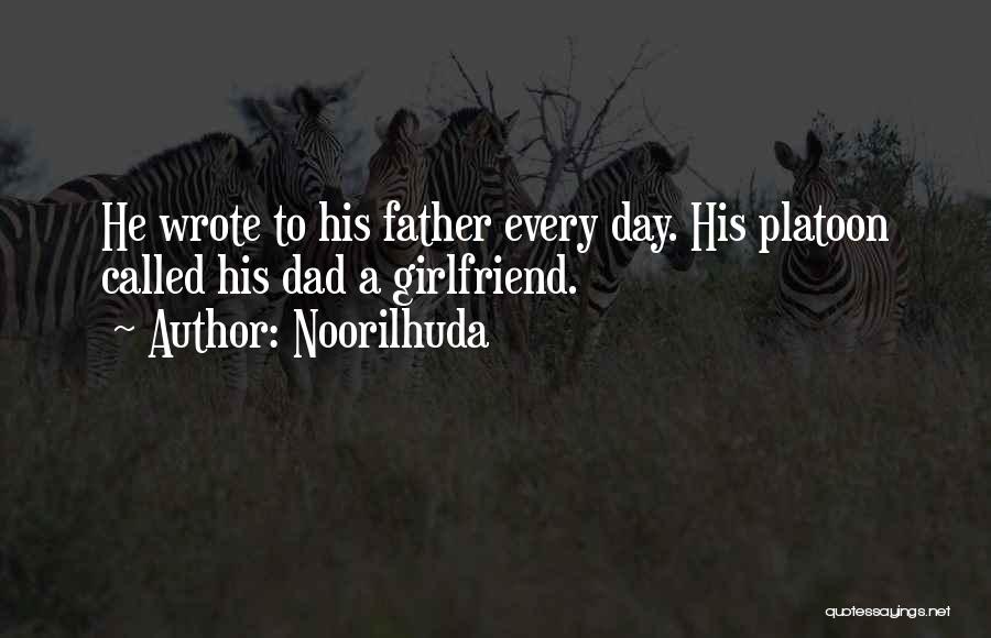 Noorilhuda Quotes: He Wrote To His Father Every Day. His Platoon Called His Dad A Girlfriend.