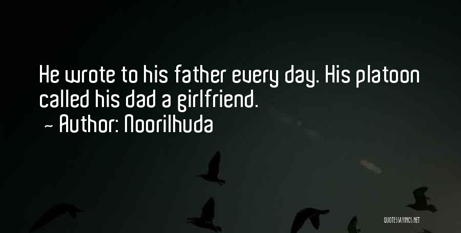 Noorilhuda Quotes: He Wrote To His Father Every Day. His Platoon Called His Dad A Girlfriend.