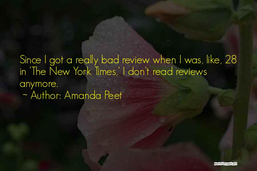 Amanda Peet Quotes: Since I Got A Really Bad Review When I Was, Like, 28 In 'the New York Times,' I Don't Read