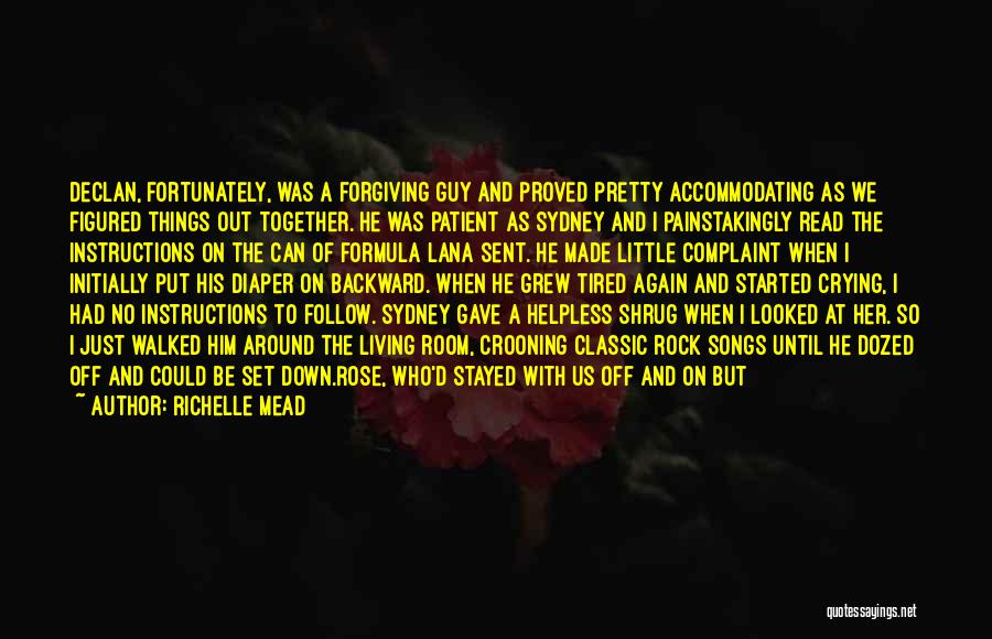 Richelle Mead Quotes: Declan, Fortunately, Was A Forgiving Guy And Proved Pretty Accommodating As We Figured Things Out Together. He Was Patient As