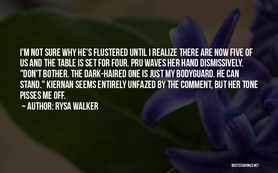 Rysa Walker Quotes: I'm Not Sure Why He's Flustered Until I Realize There Are Now Five Of Us And The Table Is Set