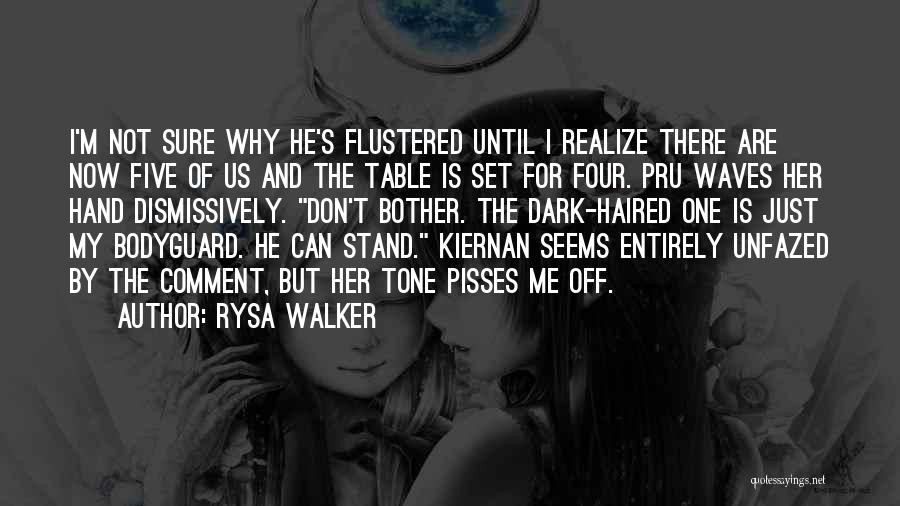 Rysa Walker Quotes: I'm Not Sure Why He's Flustered Until I Realize There Are Now Five Of Us And The Table Is Set