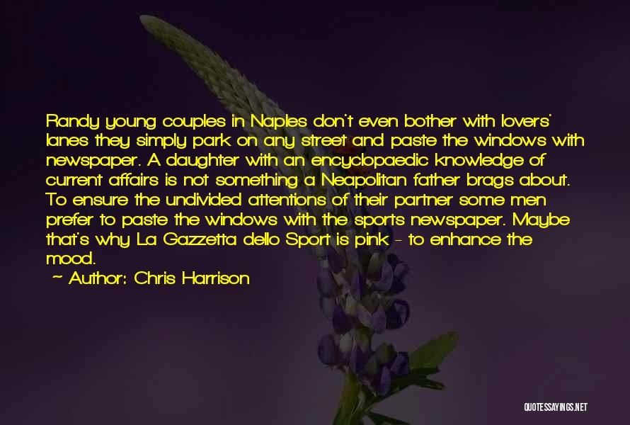 Chris Harrison Quotes: Randy Young Couples In Naples Don't Even Bother With Lovers' Lanes They Simply Park On Any Street And Paste The