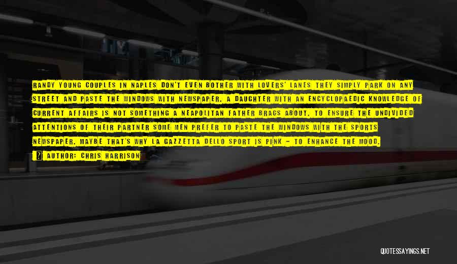 Chris Harrison Quotes: Randy Young Couples In Naples Don't Even Bother With Lovers' Lanes They Simply Park On Any Street And Paste The