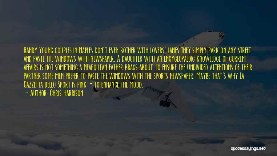 Chris Harrison Quotes: Randy Young Couples In Naples Don't Even Bother With Lovers' Lanes They Simply Park On Any Street And Paste The