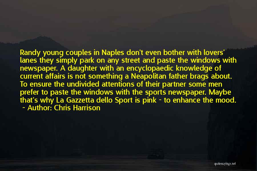 Chris Harrison Quotes: Randy Young Couples In Naples Don't Even Bother With Lovers' Lanes They Simply Park On Any Street And Paste The