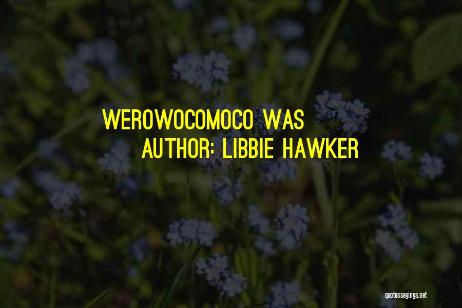 Libbie Hawker Quotes: Werowocomoco Was