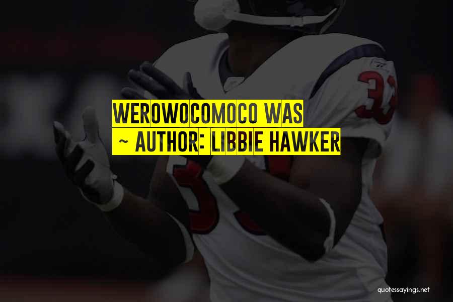 Libbie Hawker Quotes: Werowocomoco Was