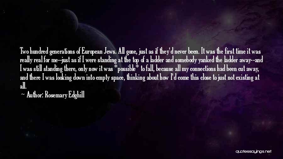 Rosemary Edghill Quotes: Two Hundred Generations Of European Jews. All Gone, Just As If They'd Never Been. It Was The First Time It