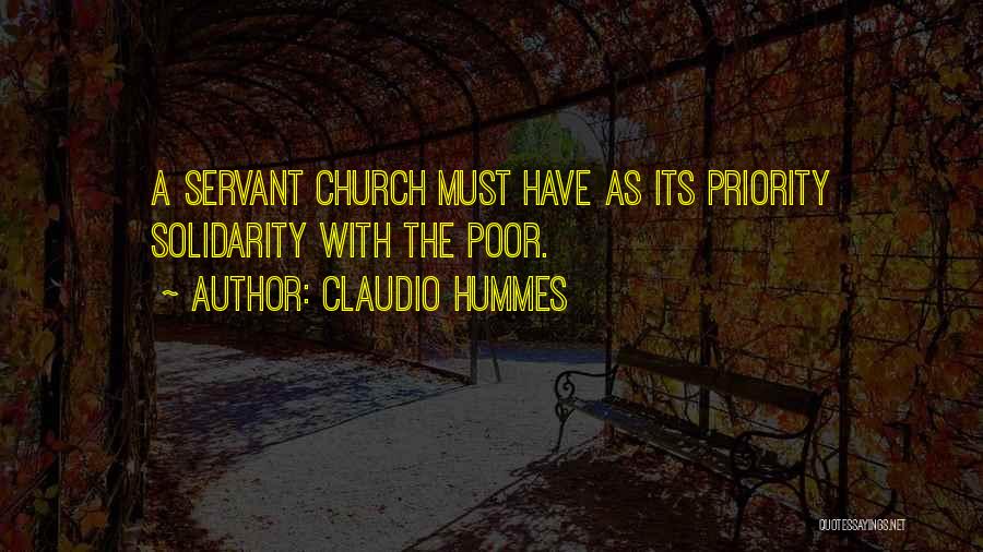 Claudio Hummes Quotes: A Servant Church Must Have As Its Priority Solidarity With The Poor.