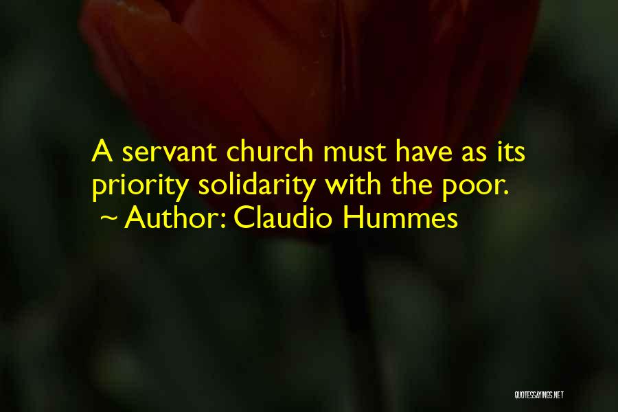 Claudio Hummes Quotes: A Servant Church Must Have As Its Priority Solidarity With The Poor.