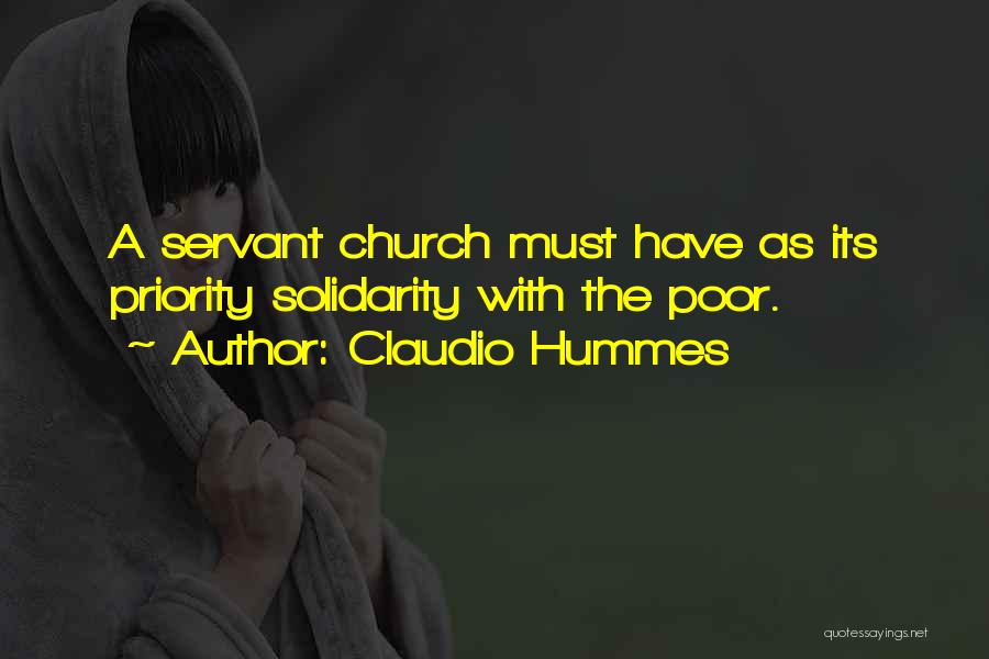 Claudio Hummes Quotes: A Servant Church Must Have As Its Priority Solidarity With The Poor.