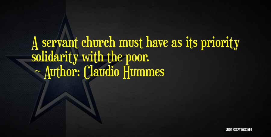 Claudio Hummes Quotes: A Servant Church Must Have As Its Priority Solidarity With The Poor.