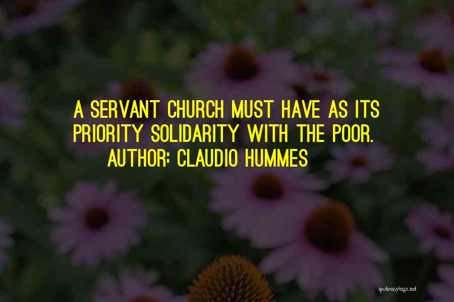 Claudio Hummes Quotes: A Servant Church Must Have As Its Priority Solidarity With The Poor.