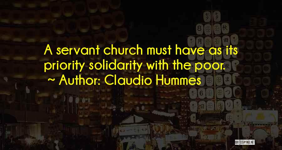 Claudio Hummes Quotes: A Servant Church Must Have As Its Priority Solidarity With The Poor.