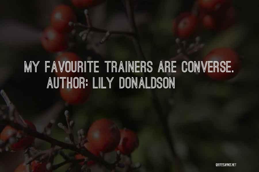 Lily Donaldson Quotes: My Favourite Trainers Are Converse.