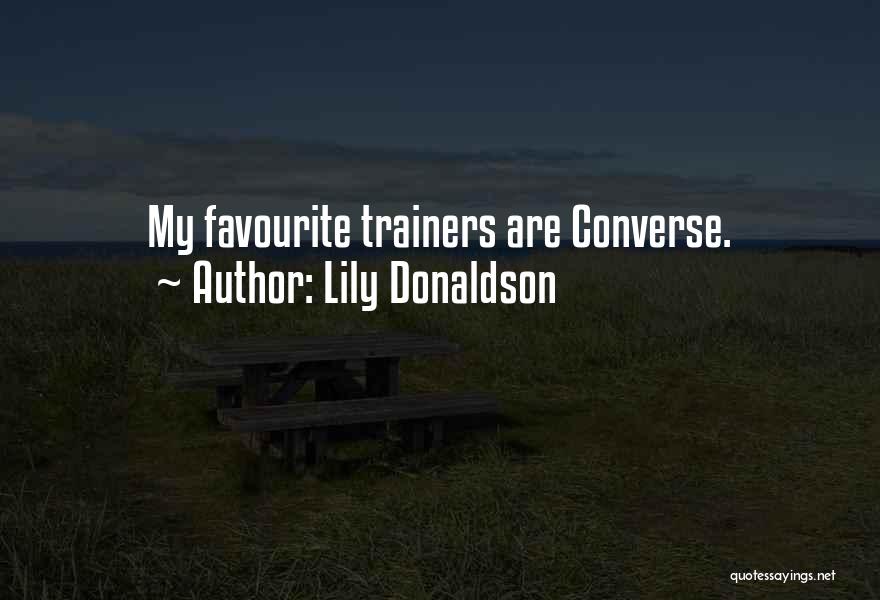 Lily Donaldson Quotes: My Favourite Trainers Are Converse.