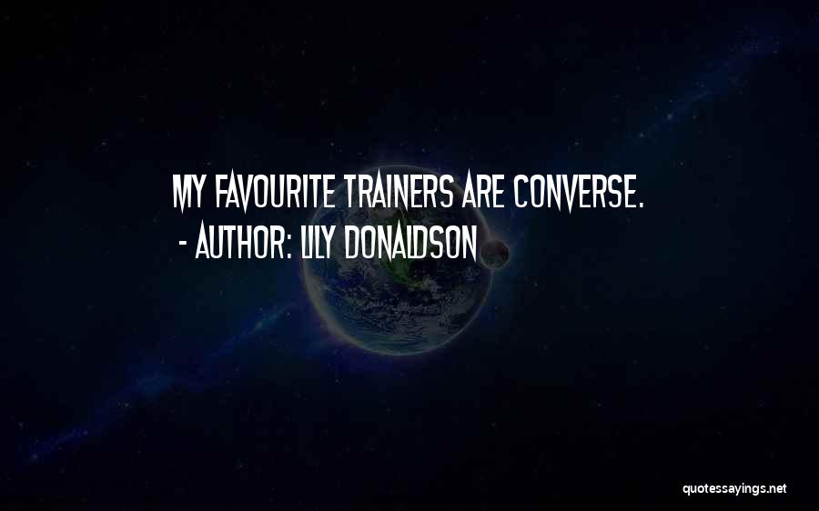 Lily Donaldson Quotes: My Favourite Trainers Are Converse.