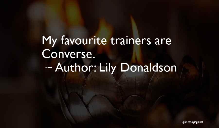 Lily Donaldson Quotes: My Favourite Trainers Are Converse.