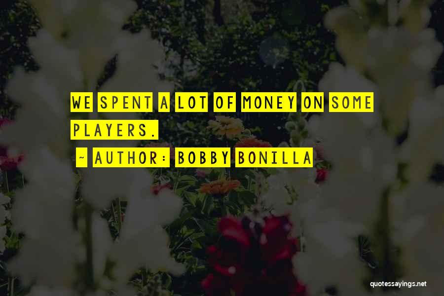 Bobby Bonilla Quotes: We Spent A Lot Of Money On Some Players.