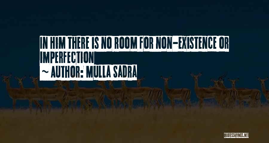 Mulla Sadra Quotes: In Him There Is No Room For Non-existence Or Imperfection