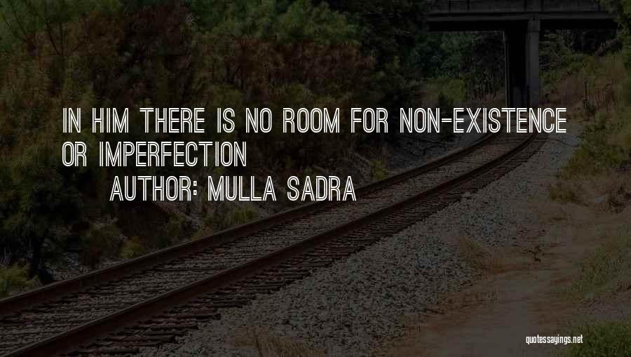 Mulla Sadra Quotes: In Him There Is No Room For Non-existence Or Imperfection