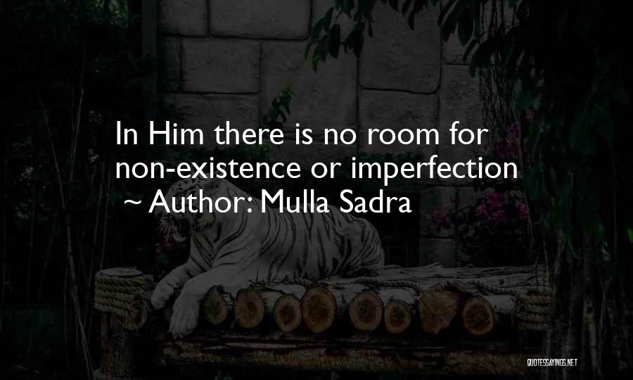 Mulla Sadra Quotes: In Him There Is No Room For Non-existence Or Imperfection