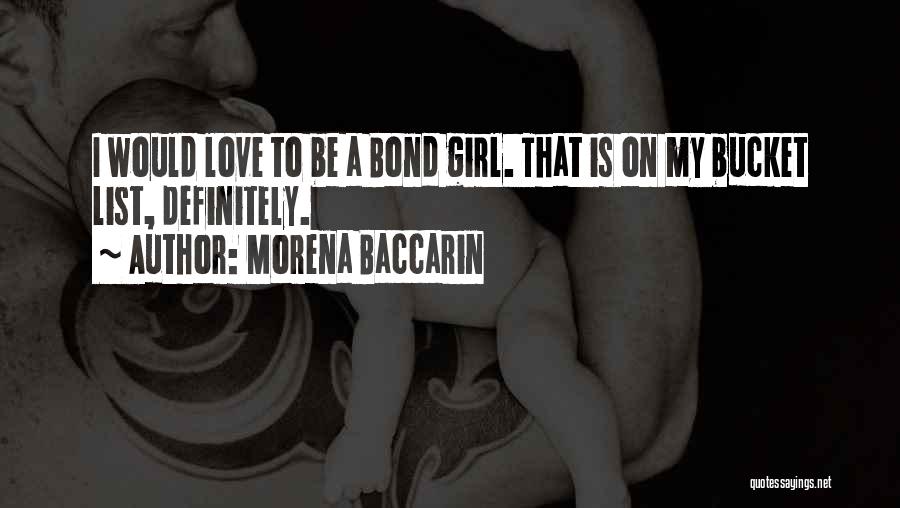 Morena Baccarin Quotes: I Would Love To Be A Bond Girl. That Is On My Bucket List, Definitely.