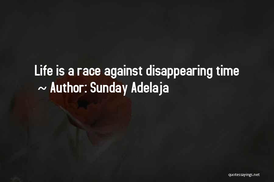 Sunday Adelaja Quotes: Life Is A Race Against Disappearing Time