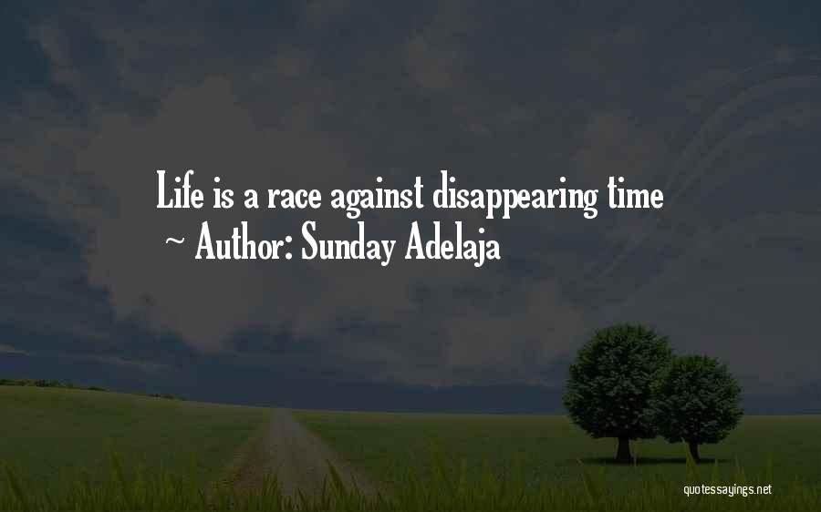 Sunday Adelaja Quotes: Life Is A Race Against Disappearing Time