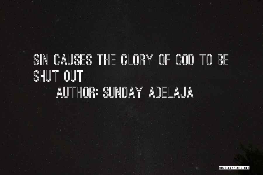 Sunday Adelaja Quotes: Sin Causes The Glory Of God To Be Shut Out