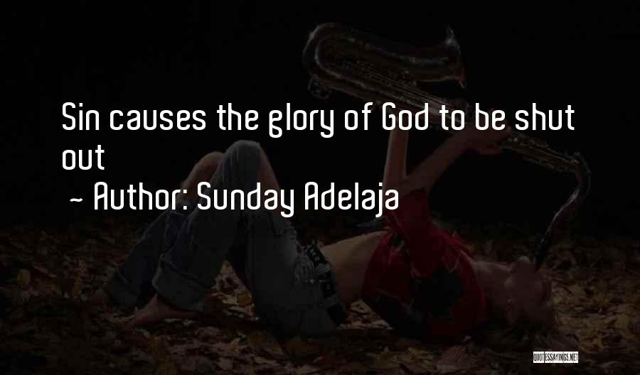 Sunday Adelaja Quotes: Sin Causes The Glory Of God To Be Shut Out