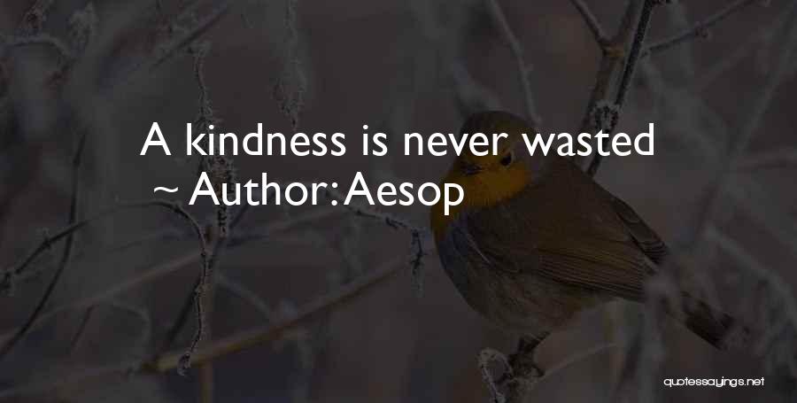 Aesop Quotes: A Kindness Is Never Wasted