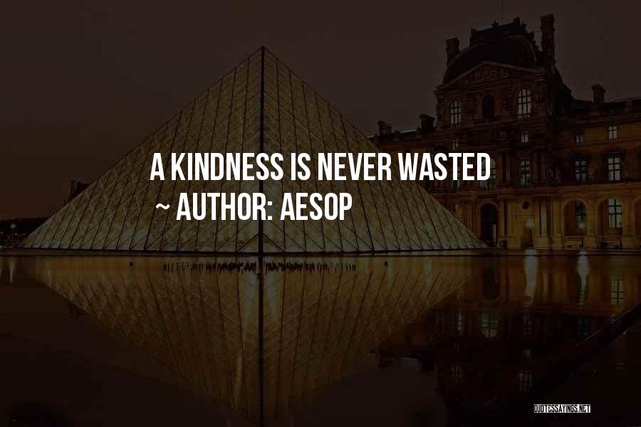 Aesop Quotes: A Kindness Is Never Wasted