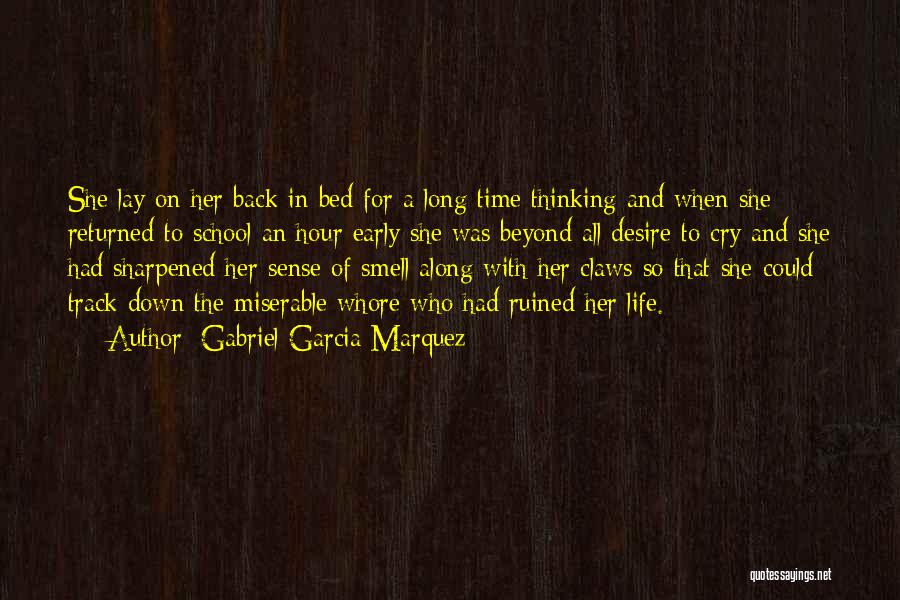 Gabriel Garcia Marquez Quotes: She Lay On Her Back In Bed For A Long Time Thinking And When She Returned To School An Hour