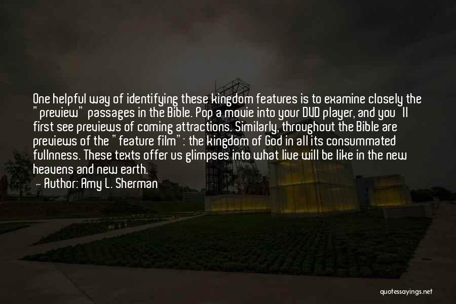 Amy L. Sherman Quotes: One Helpful Way Of Identifying These Kingdom Features Is To Examine Closely The Preview Passages In The Bible. Pop A