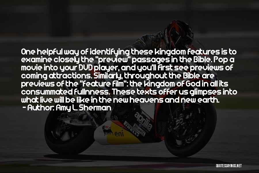 Amy L. Sherman Quotes: One Helpful Way Of Identifying These Kingdom Features Is To Examine Closely The Preview Passages In The Bible. Pop A