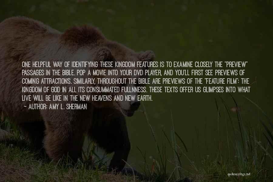 Amy L. Sherman Quotes: One Helpful Way Of Identifying These Kingdom Features Is To Examine Closely The Preview Passages In The Bible. Pop A