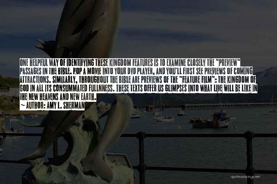 Amy L. Sherman Quotes: One Helpful Way Of Identifying These Kingdom Features Is To Examine Closely The Preview Passages In The Bible. Pop A