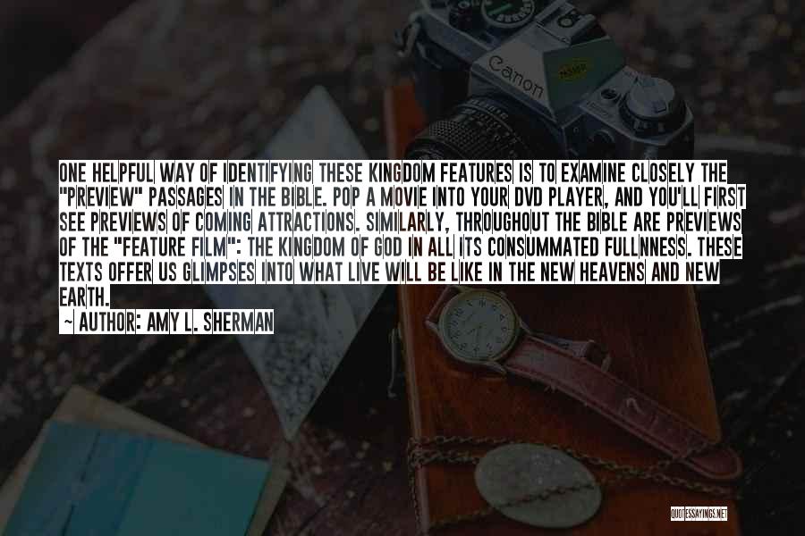 Amy L. Sherman Quotes: One Helpful Way Of Identifying These Kingdom Features Is To Examine Closely The Preview Passages In The Bible. Pop A