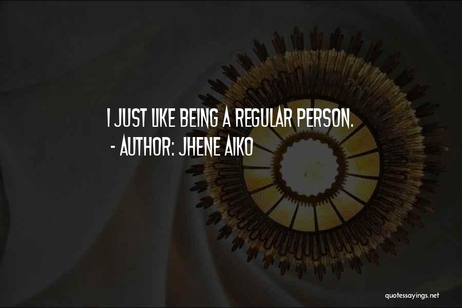 Jhene Aiko Quotes: I Just Like Being A Regular Person.