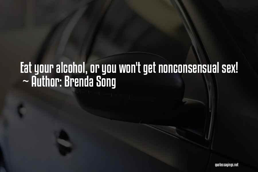 Brenda Song Quotes: Eat Your Alcohol, Or You Won't Get Nonconsensual Sex!