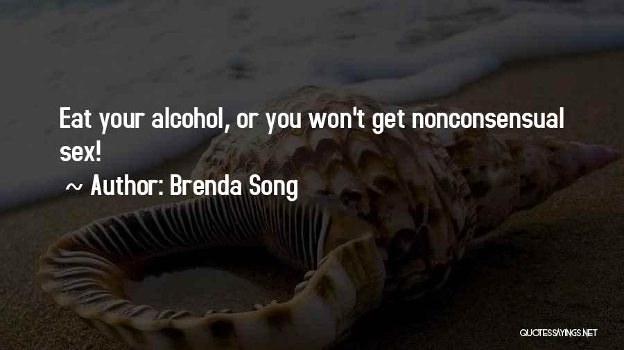 Brenda Song Quotes: Eat Your Alcohol, Or You Won't Get Nonconsensual Sex!