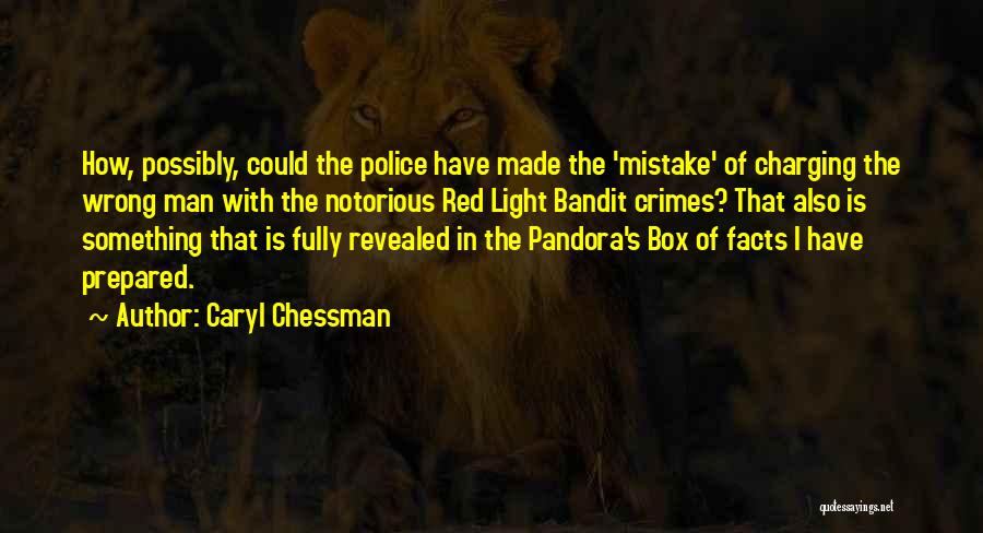 Caryl Chessman Quotes: How, Possibly, Could The Police Have Made The 'mistake' Of Charging The Wrong Man With The Notorious Red Light Bandit