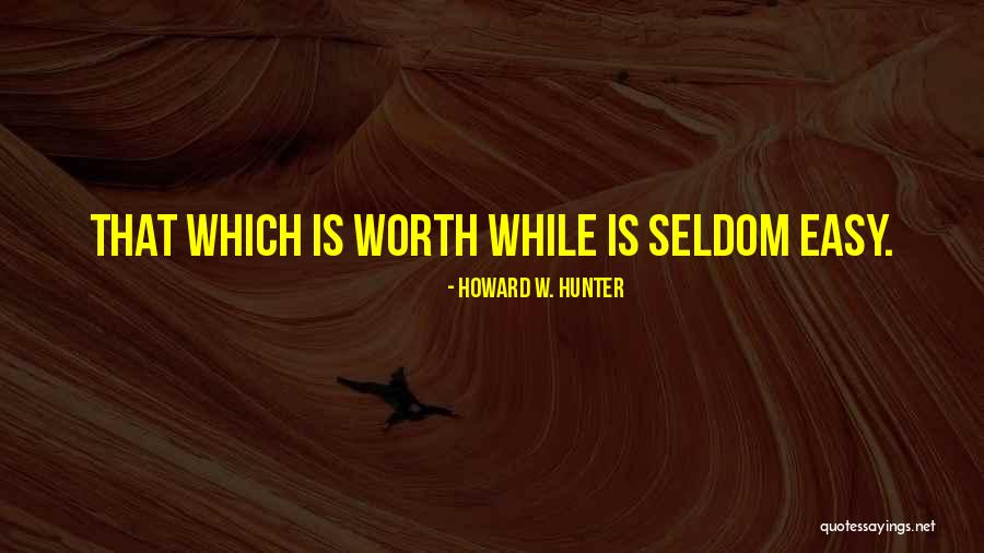 1436 Alumacraft Quotes By Howard W. Hunter 1436 Alumacraft Quotes By Howard W. Hunter