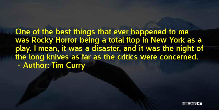 Tim Curry Quotes: One Of The Best Things That Ever Happened To Me Was Rocky Horror Being A Total Flop In New York