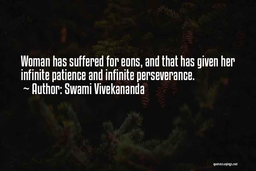 Swami Vivekananda Quotes: Woman Has Suffered For Eons, And That Has Given Her Infinite Patience And Infinite Perseverance.