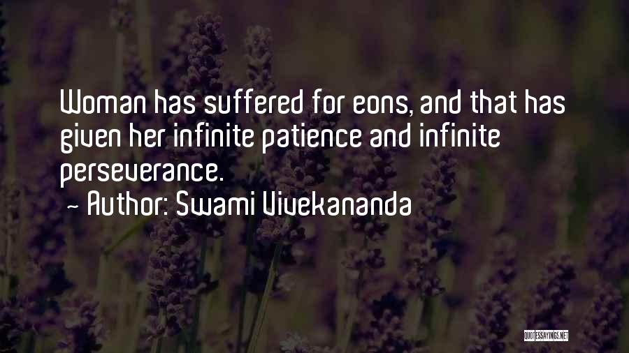 Swami Vivekananda Quotes: Woman Has Suffered For Eons, And That Has Given Her Infinite Patience And Infinite Perseverance.
