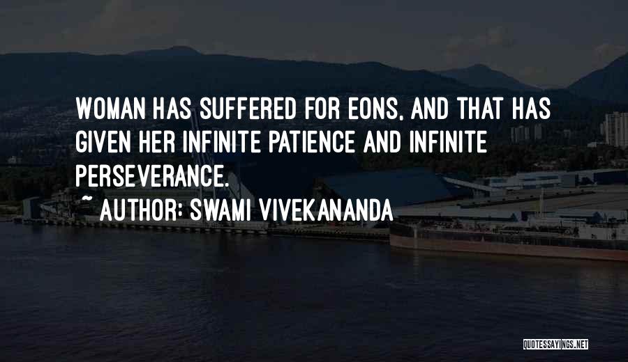Swami Vivekananda Quotes: Woman Has Suffered For Eons, And That Has Given Her Infinite Patience And Infinite Perseverance.