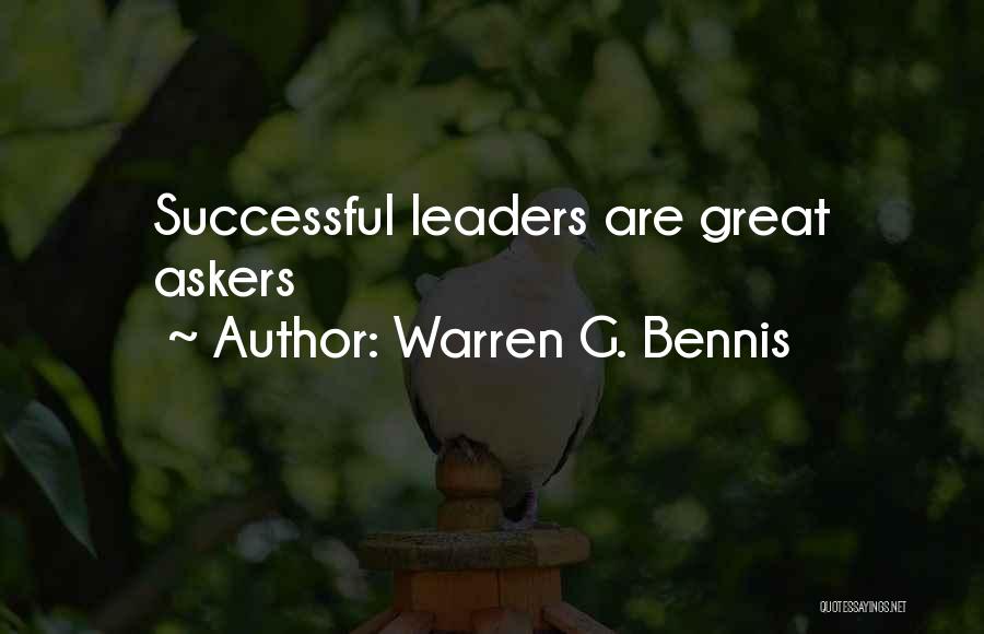 Warren G. Bennis Quotes: Successful Leaders Are Great Askers